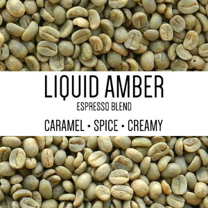 Liquid Amber Espresso Blend - GREEN BEANS